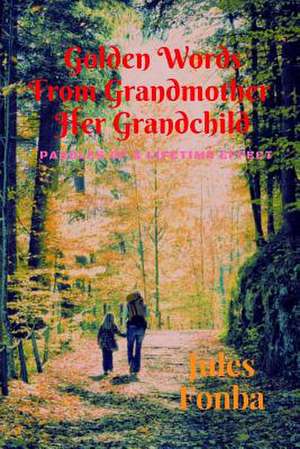 Golden Words from Grandmother to Her Grandchild de Jules Fonba