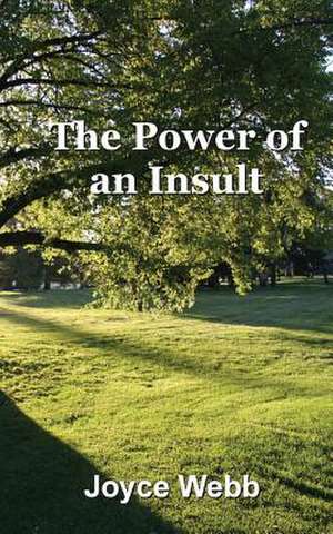 The Power of an Insult de Joyce Webb