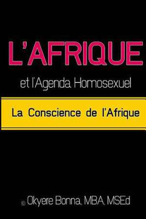 L'Afrique Et L'Agenda Homosexuel de Okyere Bonna