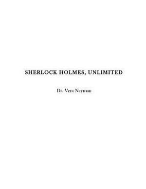 Sherlock Holmes, Unlimited de Vera L. Neyman