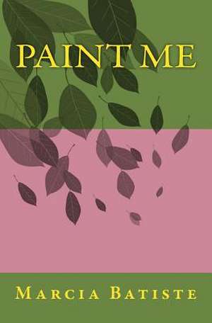 Paint Me de Wilson, Marcia Batiste Smith