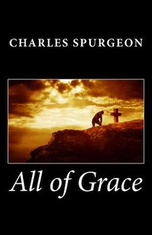 All of Grace de Charles Spurgeon