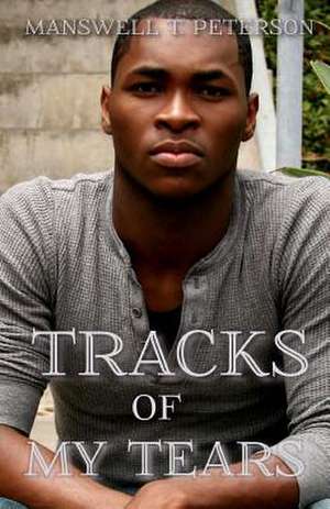 Tracks of My Tears de Peterson, Manswell T.