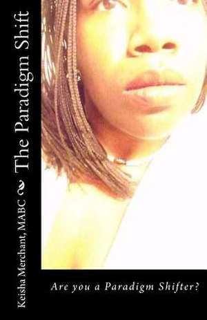 The Paradigm Shift de Mabc Keisha L. Merchant