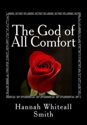 The God of All Comfort de Hannah Whiteall Smith