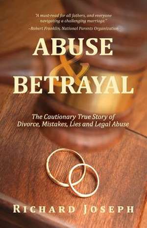 Abuse & Betrayal de Richard Joseph