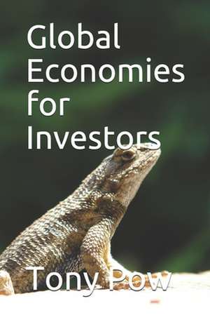 Global Economies for Investors de Tony Pow