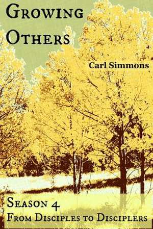 Growing Others de Carl Simmons