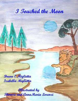 I Touched the Moon de Bruno E. Miglietta