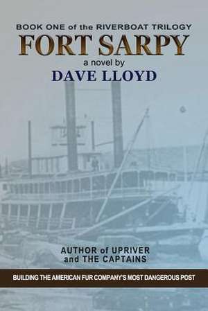 Fort Sarpy de Dave Lloyd