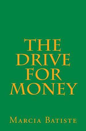 The Drive for Money de Wilson, Marcia Batiste Smith