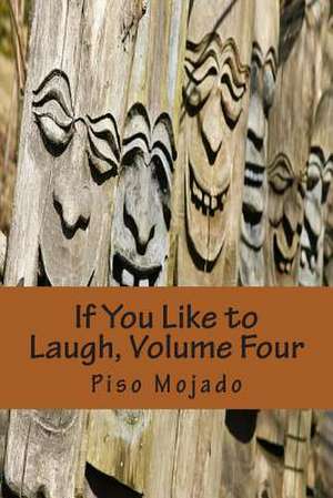 If You Like to Laugh, Volume Four de Piso Mojado