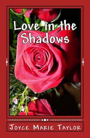 Love in the Shadows de Joyce Marie Taylor