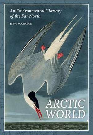 Arctic World de Steve W. Chadde