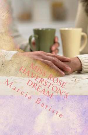 Miss Rose Haverston's Dream de Wilson, Marcia Batiste Smith