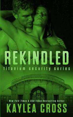 Rekindled de Kaylea Cross