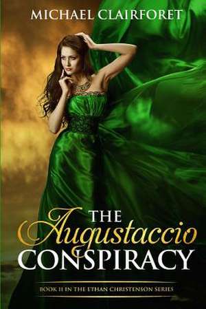 The Augustaccio Conspiracy de Michael Clairforet