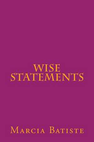 Wise Statements de Wilson, Marcia Batiste Smith