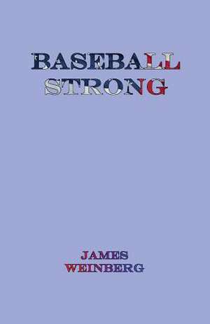 Baseball Strong de MR James Michael Weinberg