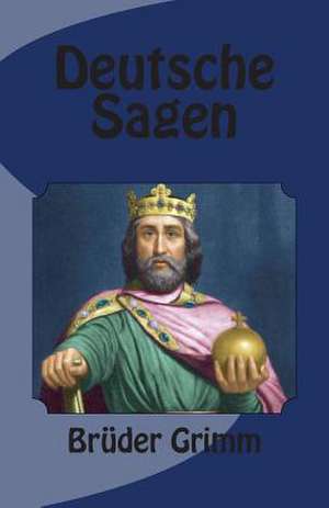 Deutsche Sagen de Bruder Grimm