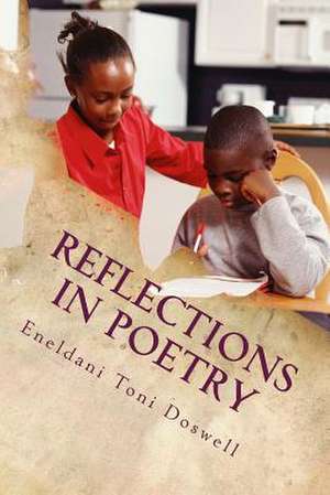 Reflections in Poetry de Eneldani Toni Doswell