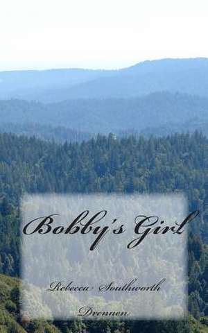 Bobby's Girl de Rebecca Southworth Drennen