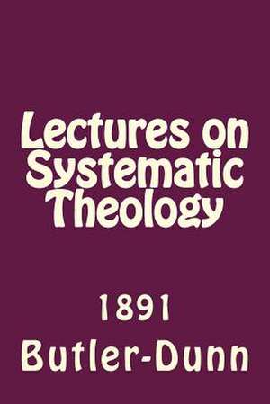 Lectures on Systematic Theology de Ransom Dunn