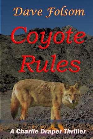 Coyote Rules de Dave Folsom