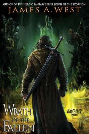 Wrath of the Fallen de James a. West