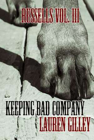 Keeping Bad Company de Lauren Gilley