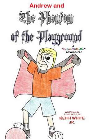 Andrew and the Phantom of the Playground de Keith White Jr