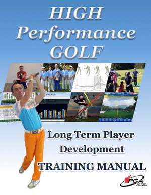 High Performance Golf Training Manual de MR Todd Spring