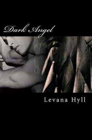 Dark Angel de Levana Hyll