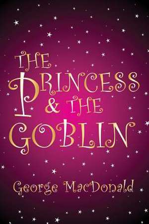 The Princess and the Goblin de George MacDonald