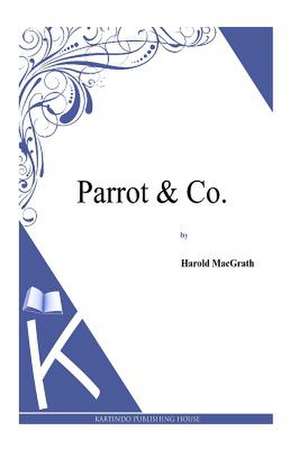 Parrot & Co. de Harold Macgrath