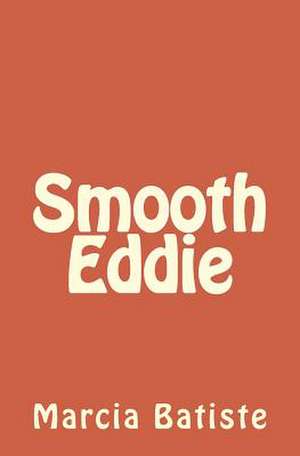 Smooth Eddie de Wilson, Marcia Batiste Smith