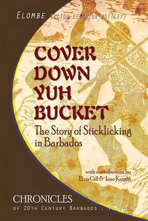 Cover Down Yuh Bucket de Elombe E. D. Mottley