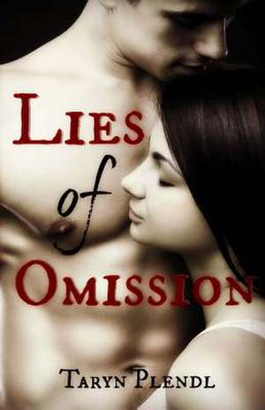 Lies of Omission de Taryn Plendl