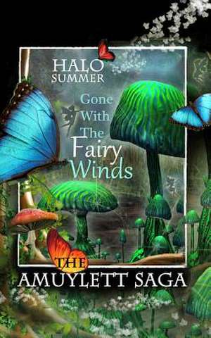 Gone with the Fairy Winds (the Amuylett Saga) de Halo Summer