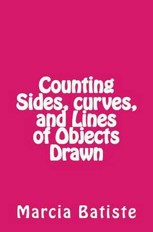 Counting Sides, Curves, and Lines of Objects Drawn de Wilson, Marcia Batiste Smith