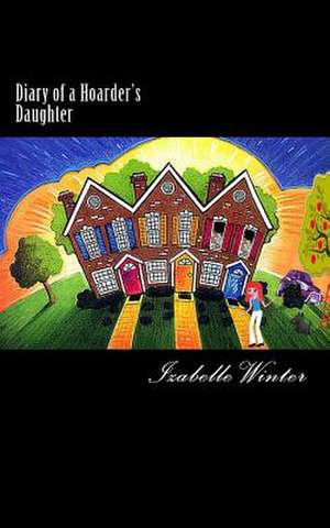 Diary of a Hoarder's Daughter de Izabelle Winter