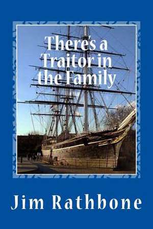 There's a Traitor in the Family de Jim Rathbone