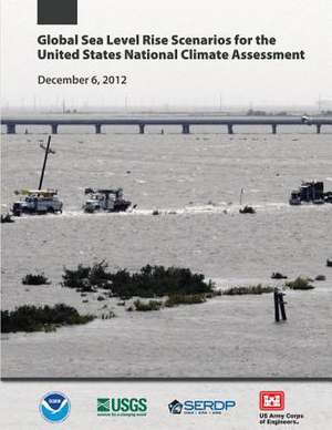 Global Sea Level Rise Scenarios for the United States National Climate Assessment de U. S. Depar Tment of Commerce