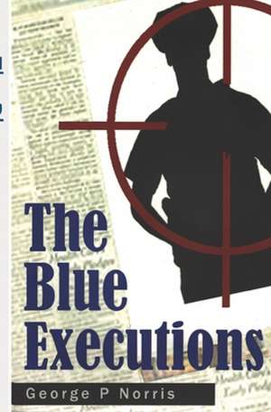 The Blue Executions de George P. Norris