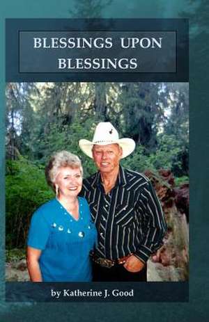 Blessings Upon Blessings de Katherine J. Good