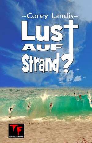 Lust Auf Strand? de Corey Landis