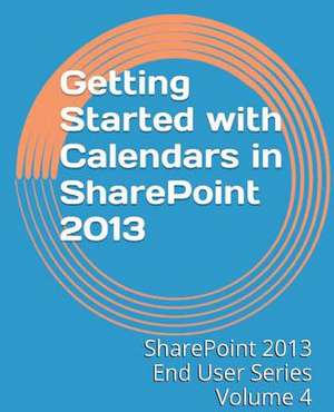 Getting Started with Calendars in Sharepoint 2013 de Steven Mann