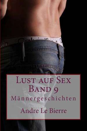 Lust Auf Sex - Band 9 de Andre Le Bierre