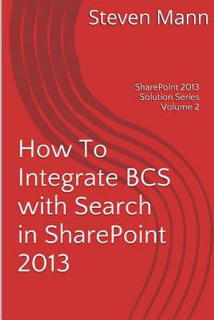 How to Integrate BCS with Search in Sharepoint 2013 de Steven Mann