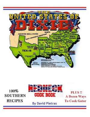 The United States of Dixie Redneck Cookbook de David Pietras